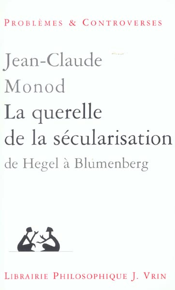 LA QUERELLE DE LA SECULARISATION