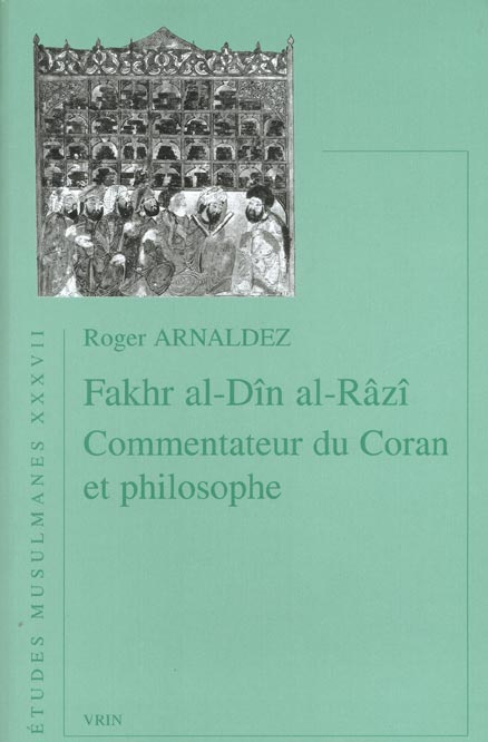 FAKHR AL-DIN AL-RAZI, COMMENTATEUR DU CORAN ET PHILOSOPHE