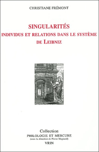 SINGULARITES INDIVIDUS ET RELATIONS DANS LE SYSTEME DE LEIBNIZ