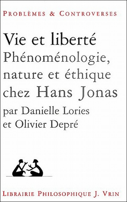 VIE ET LIBERTE PHENOMENOLOGIE, NATURE ET ETHIQUE CHEZ HANS JONAS