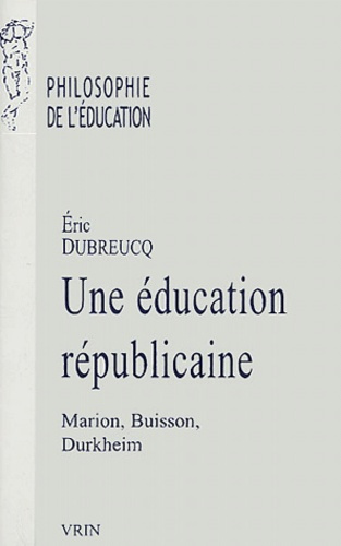 UNE EDUCATION REPUBLICAINE MARION, BUISSON, DURKHEIM