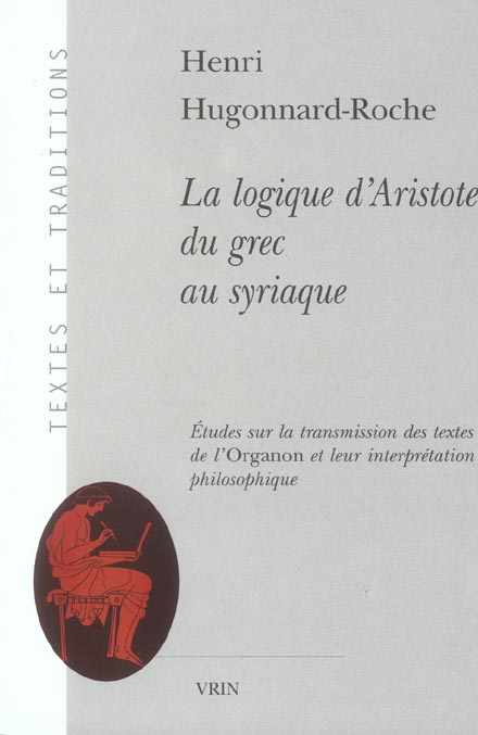 LA LOGIQUE D ARISTOTE DU GREC AU SYRIAQUE