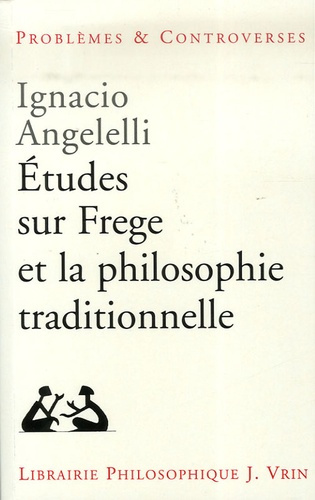 ETUDES SUR FREGE ET LA PHILOSOPHIE TRADITIONNELLE