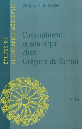L ASSENTIMENT ET SON OBJET CHEZ GREGOIRE DE RIMINI