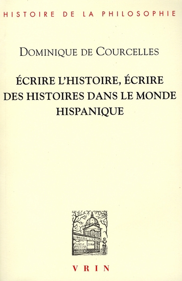 ECRIRE L HISTOIRE, ECRIRE DES HISTOIRES DANS LE MONDE HISPANIQUE