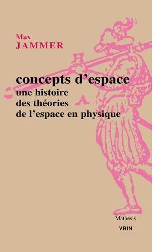 CONCEPT D ESPACE UNE HISTOIRE DES THEORIES DE L ESPACE EN PHYSIQUE