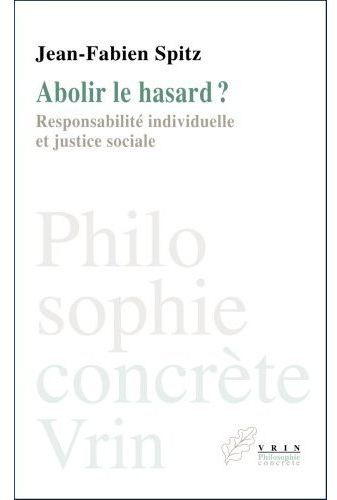 ABOLIR LE HASARD? RESPONSABILITE INDIVIDUELLE ET JUSTICE SOCIALE