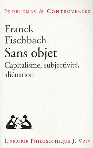 Sans objet / Capitalisme, subjectivité, aliénation