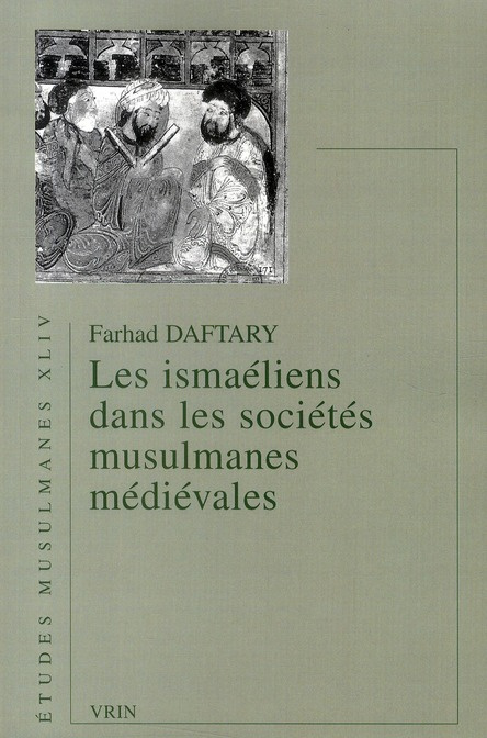 LES ISMAELIENS DANS LES SOCIETES MUSULMANES MEDIEVALES