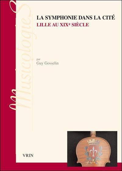 LA SYMPHONIE DANS LA CITE LILLE AU XIXE SIECLE