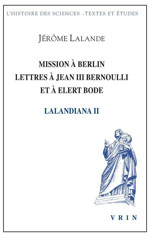 MISSION A BERLIN LETTRES A JEAN III BERNOULLI ET A ELBERT BODE
