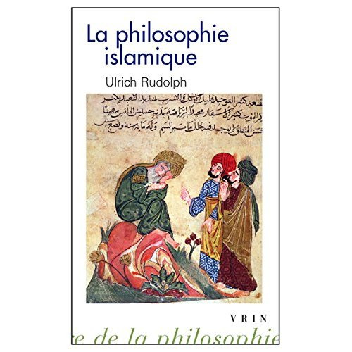 LA PHILOSOPHIE ISLAMIQUE DES COMMENCEMENTS A NOS JOURS