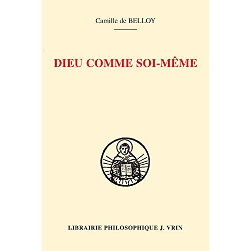 DIEU COMME SOI-MEME CONNAISSANCE DE SOI ET CONNAISSANCE DE DIEU SELON THOMAS D AQUIN