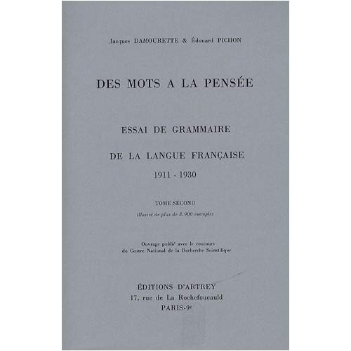 DES MOTS A LA PENSEE ESSAI DE GRAMMAIRE DE LA LANGUE FRANCAISE 1911-1940