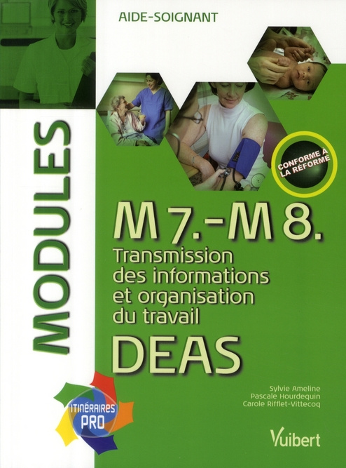 M7, M8 : transmission des informations et organisation du travail DEAS. Modules aide-soignant