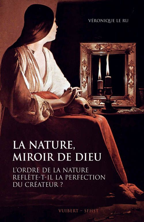 La Nature, miroir de Dieu. L'ordre de la nature reflète-t-il la perfection du créateur ?