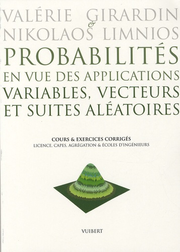 Probabilités en vue des applications, variables, vecteurs et suites aléatoires. Cours et exercices c