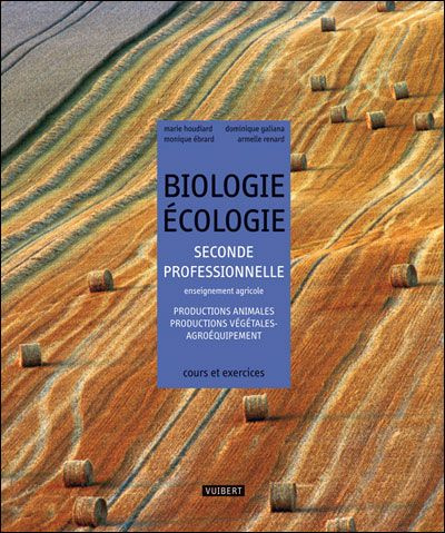 Biologie Ecologie 2e professionnelle enseignement agricole. Productions animales, productions végéta