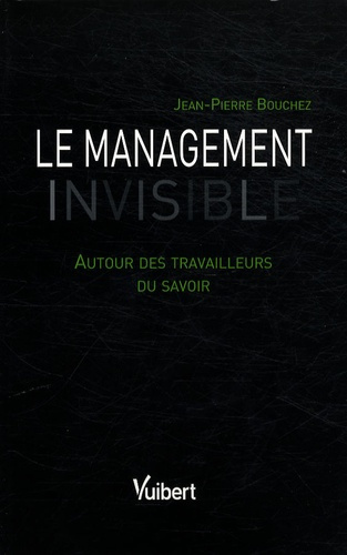 Le management invisible. Autour des travailleurs du savoir