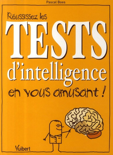 Réussissez les tests d'intelligence en vous amusant !