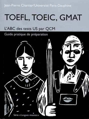 TOEFL TOEIC GMAT. L'ABC des tests US par QCM