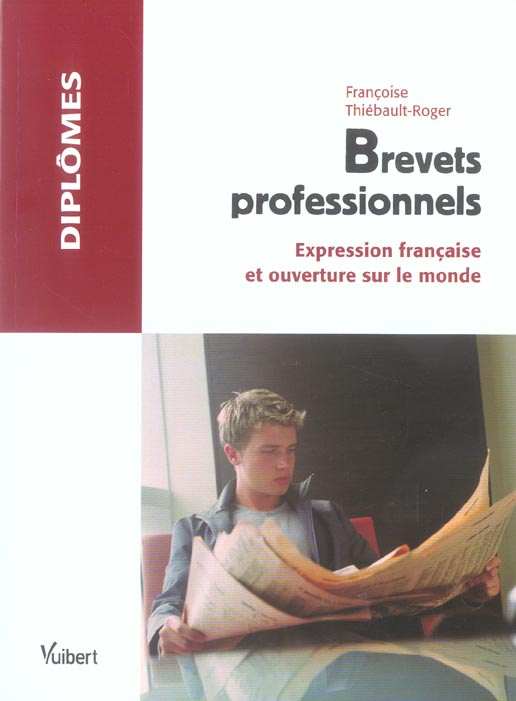 Brevets professionnels. Expression francaise et ouverture sur le monde