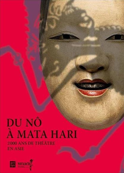 Du Nô à Mata Hari. 2000 ans de théâtre en Asie