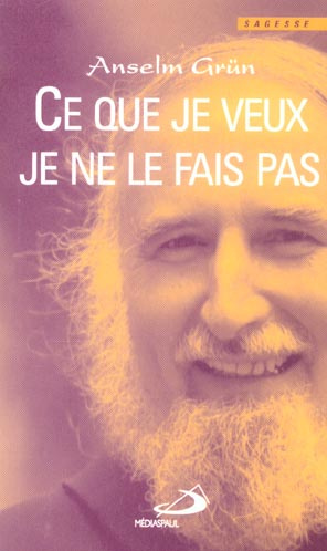 Ce que je veux je ne le fais pas