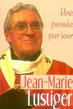 Jean-Marie Lustiger / Une pensée par jour