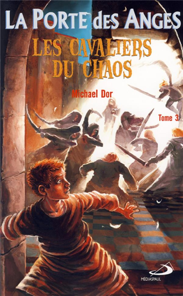 La Porte des Anges Tome 3 : Les cavaliers du chaos
