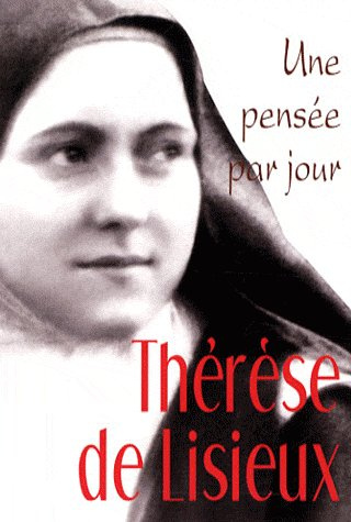 Thérèse de Lisieux. Une pensée par jour