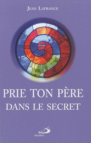 PRIE TON PERE DANS LE SECRET