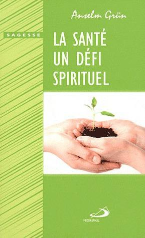 La santé, un défi spirituel