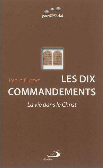 Les 10 commandements la vie dans le Christ