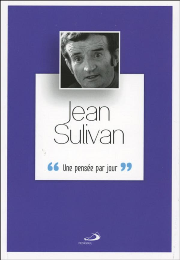 Jean Sulivan. Une pensée par jour