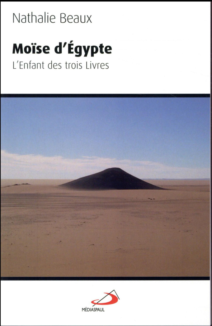 Moïse d'Egypte. L'enfant des trois livres