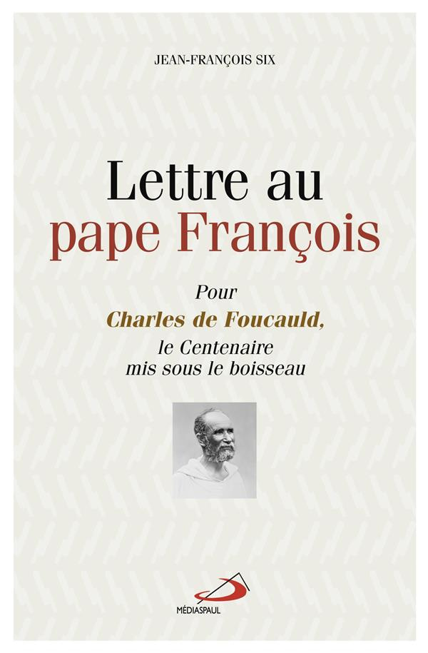 Lettre au pape François. Pour Charles de Foucauld, le centenaire mis sous le boisseau