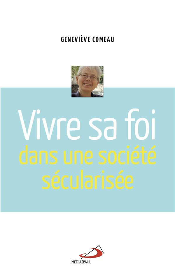 Vivre sa foi dans une société sécularisée