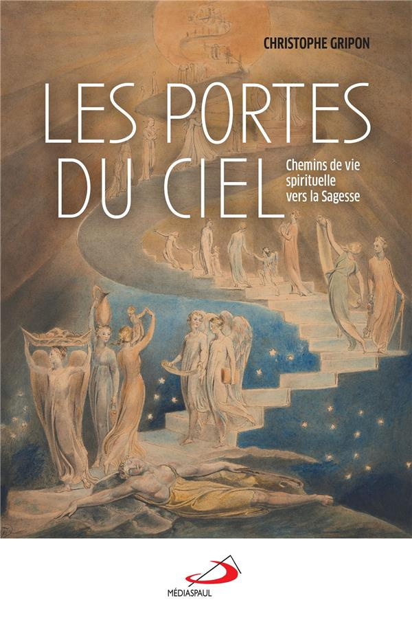 Les portes du ciel. Chemins de vie spirituelle vers la sagesse