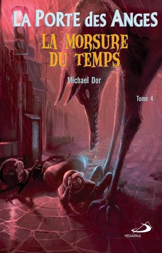 La Porte des Anges Tome 4 : La Morsure du temps