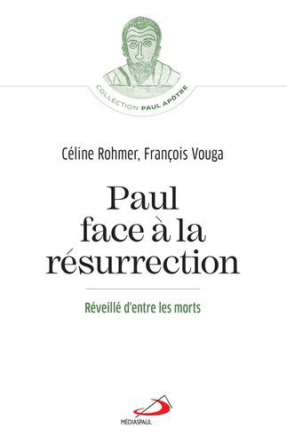 Paul face à la résurrection. Réveillé d'entre les morts