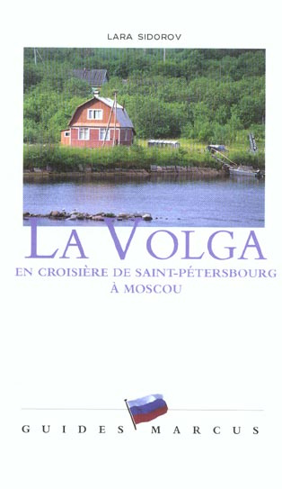 LA VOLGA. En croisière de Saint-Pétersbourg à Moscou
