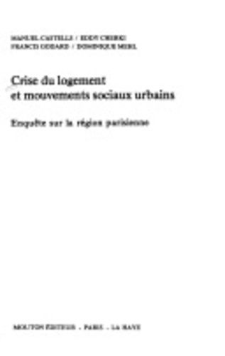 Crise du logement et mouvements sociaux urbains. Enquête sur la région parisienne
