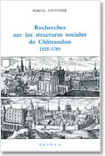 Recherches sur les structures sociales de Châteaudun, 1525-1789