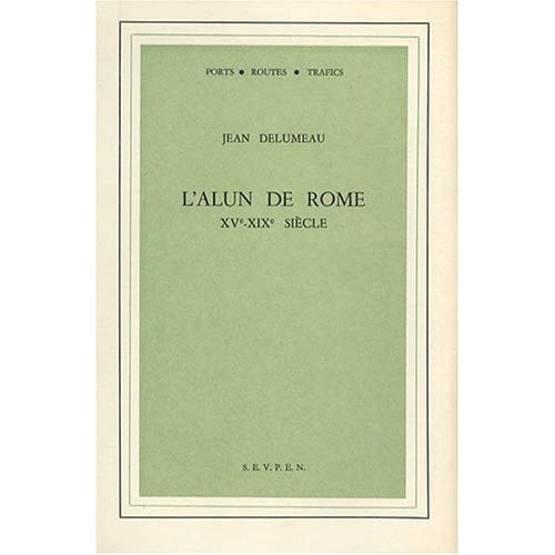 L'alun de Rome. XVe-XIXe siècle