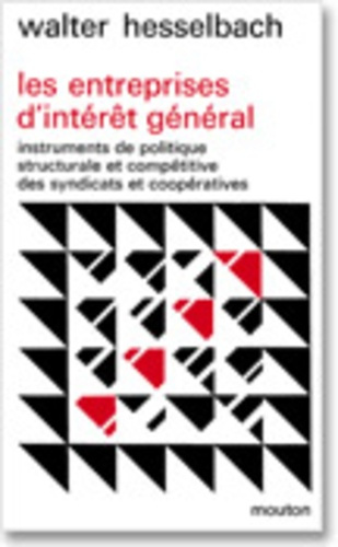 Les entreprises d'intérêt général. Instruments de politique structurale et compétitive des syndicats