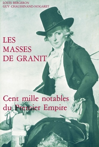 Les "masses de granit". Cent mille notables du Premier Empire