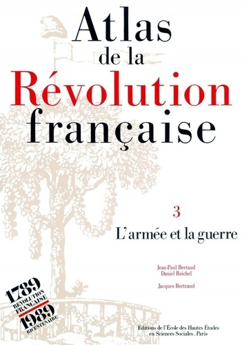 Atlas de la Révolution française. Tome 3, L'armée et la guerre