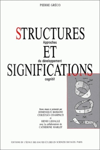 Structures et significations. Approches du développement cognitif