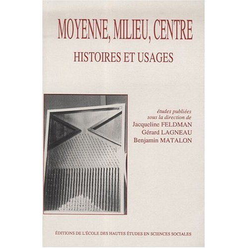 Moyenne, milieu, centre. Histoires et usages